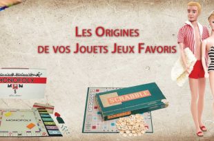 Les Origines de vos Jouets Jeux Favoris